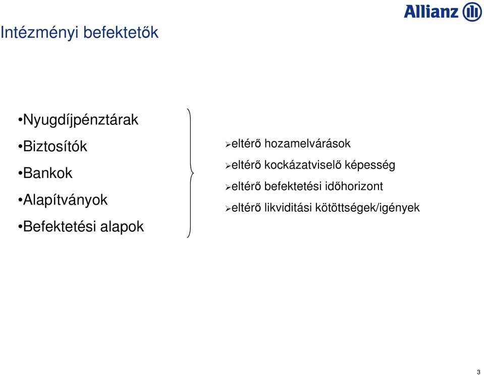 hozamelvárások eltérő kockázatviselő képesség eltérő