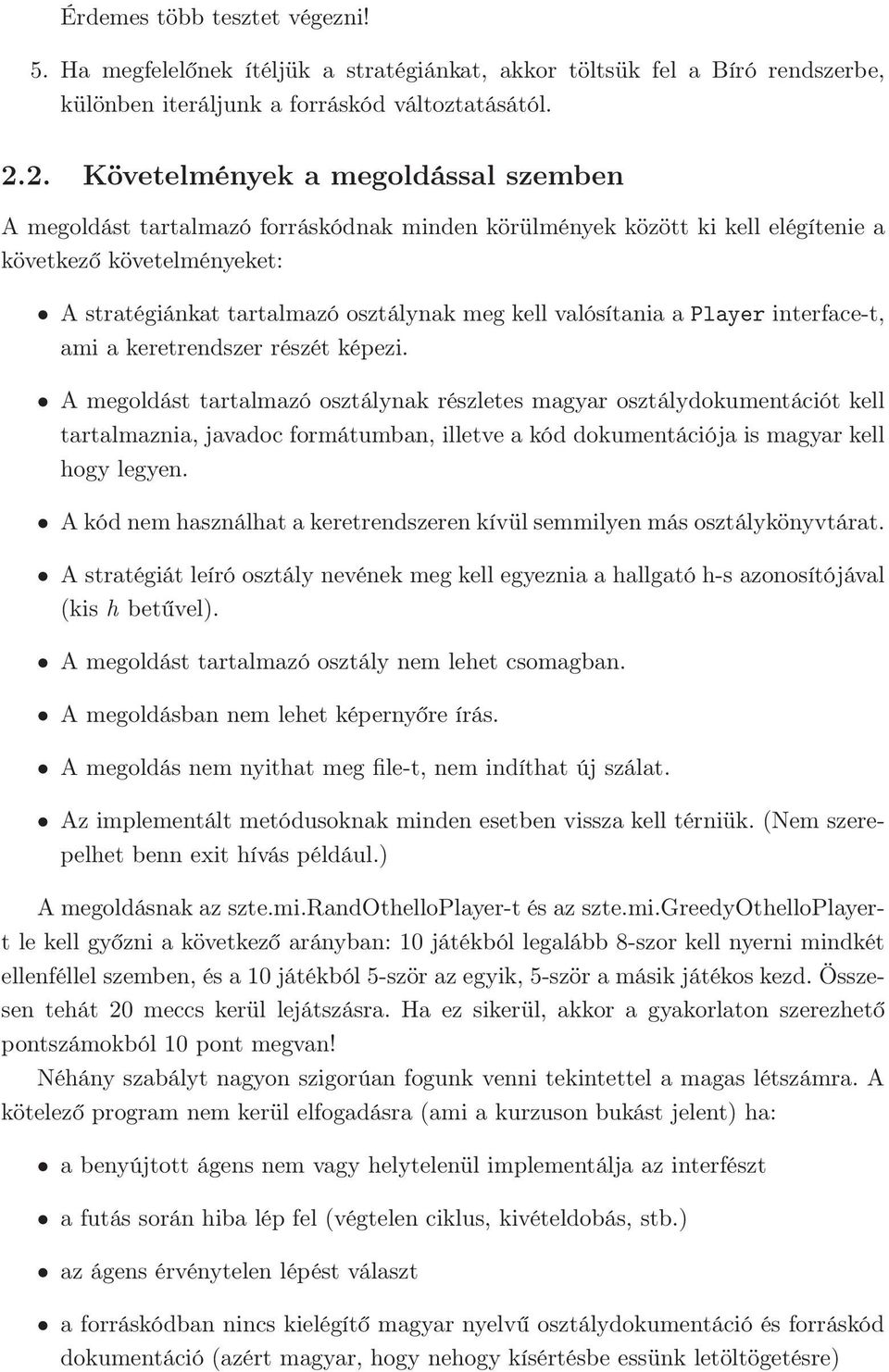 valósítania a Player interface-t, ami a keretrendszer részét képezi.