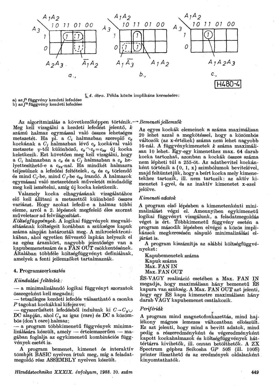 ^ * Bemenet jellemzők Meg kell vzsgáln a kezdet lefedést jelentő, k Az egyes kockák elemenek n száma maxmálsan számú halmaz egymással való összes lehetséges 20 lehet azzal a megkötéssel, hogy a