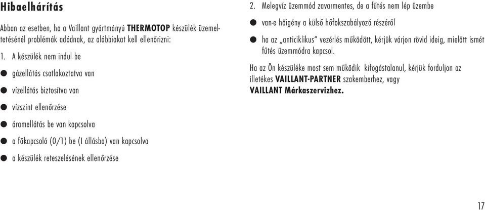 a készülék reteszelésének ellenőrzése.