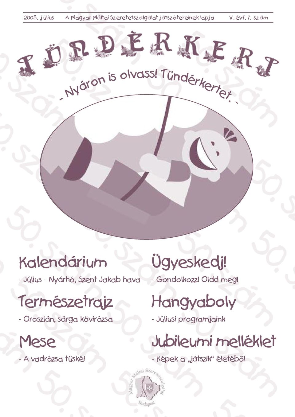 - Kalendárium - Július - Nyárhó, Szent Jakab hava Természetrajz - Oroszlán, sárga