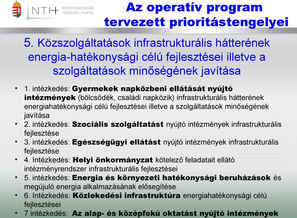 Intézkedés: Helyi önkormányzat kötelező feladatait ellátó intézményrendszer infrastrukturális fejlesztései 5.