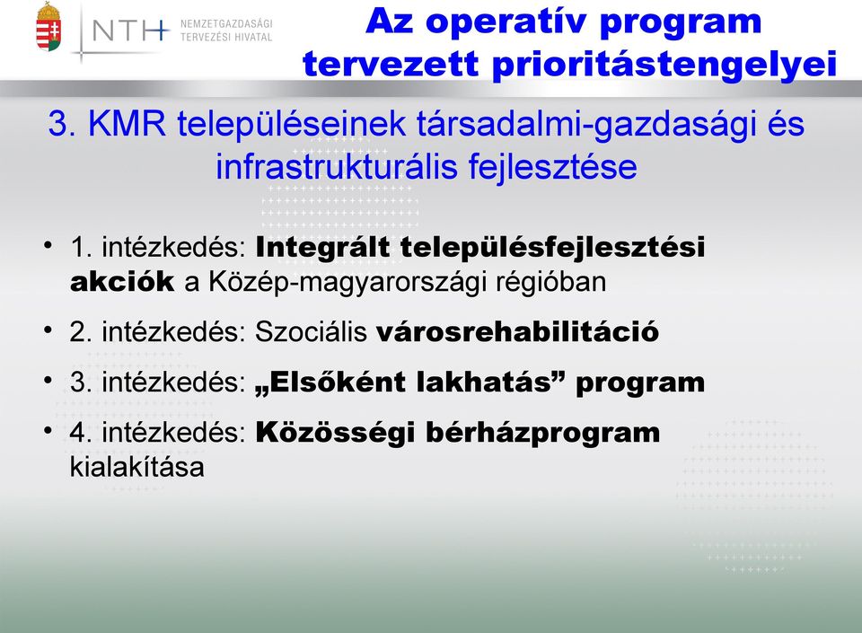 intézkedés: Integrált településfejlesztési akciók a Közép-magyarországi