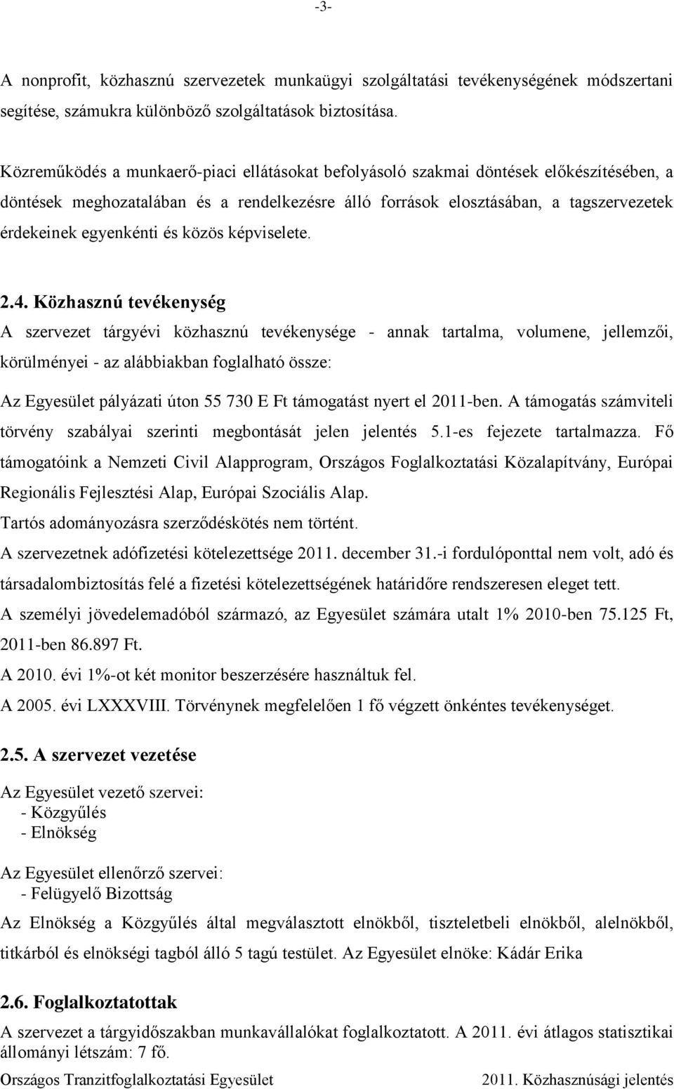 és közös képviselete. 2.4.