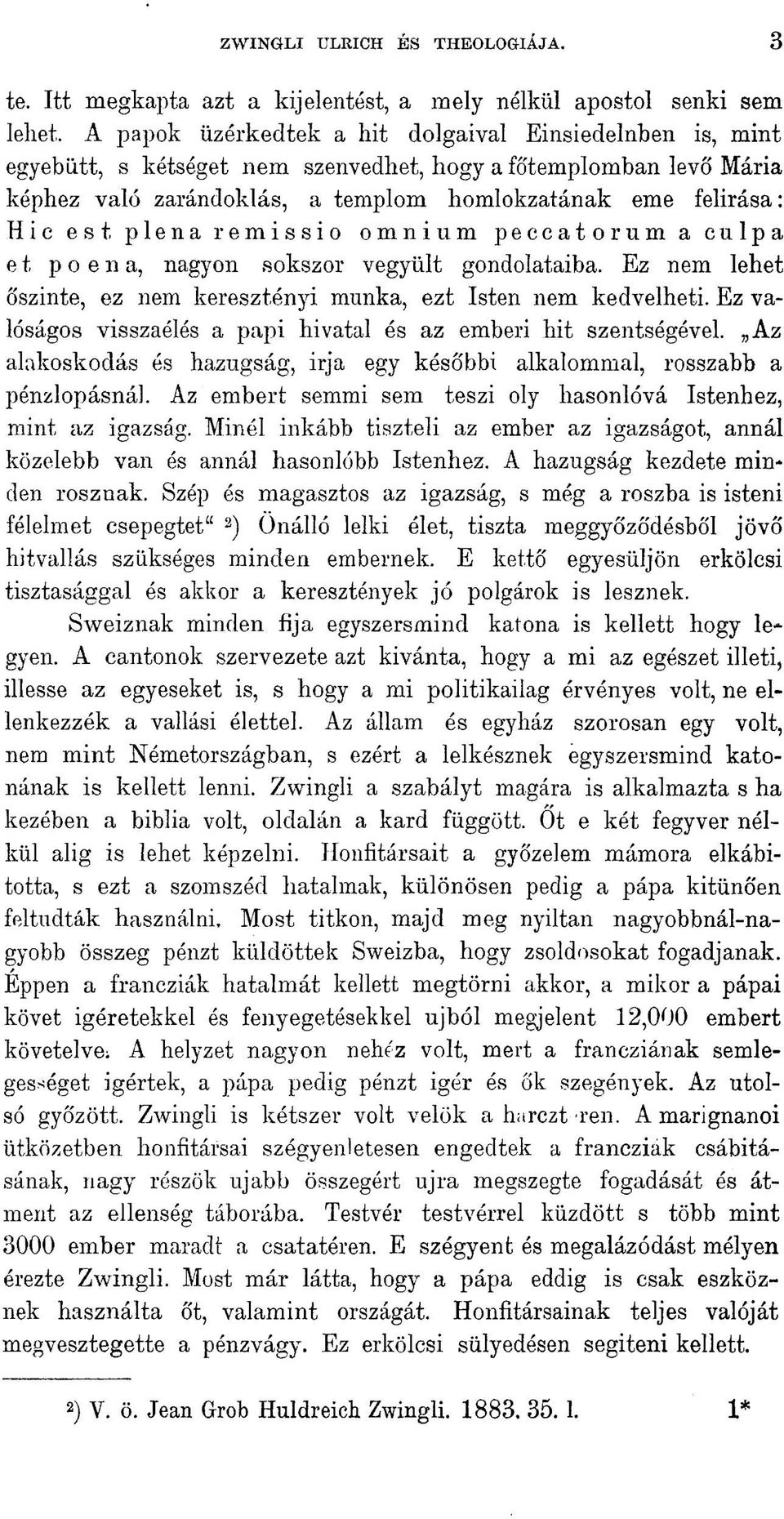 plena remissio omnium peccatorum a culpa e t p o e n a, nagyon sokszor vegyült gondolataiba. Ez nem lehet őszinte, ez nem keresztényi munka, ezt Isten nem kedvelheti.