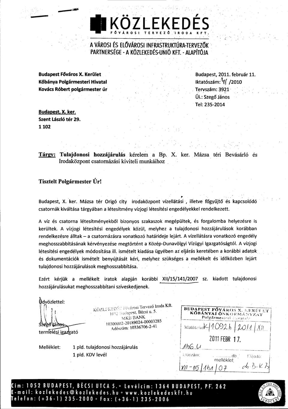 ÜL: Szegő János Tel: 235-2014 Tárgy: Tulajdonosi hozzájárulás kérelem a Bp. X. ker.