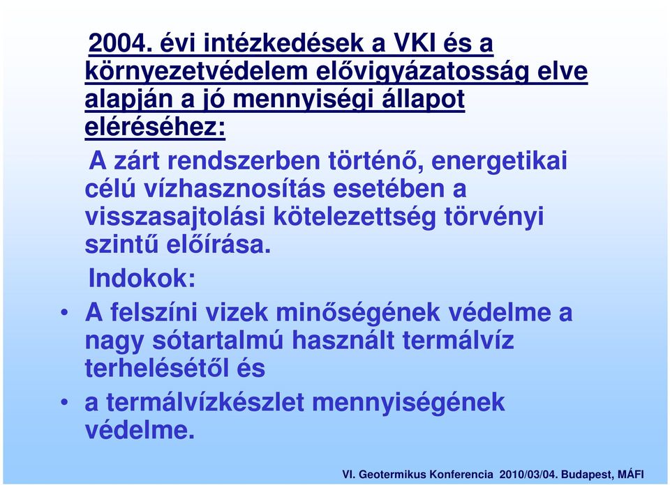 esetében a visszasajtolási kötelezettség törvényi szintű előírása.