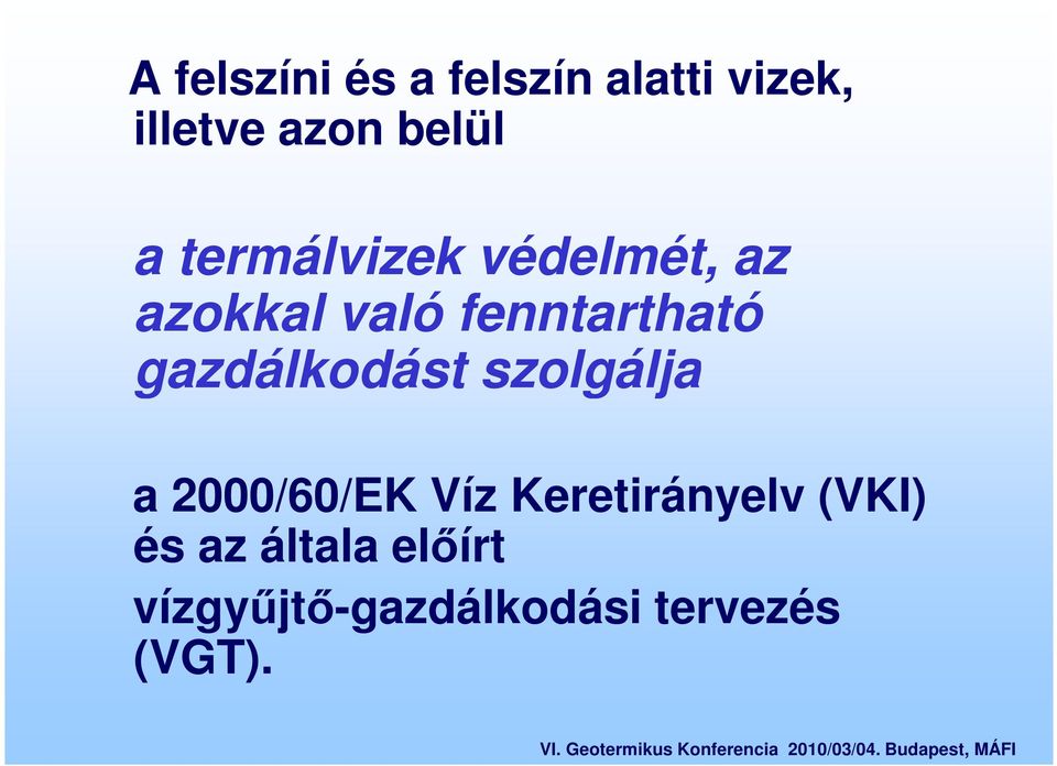 gazdálkodást szolgálja a 2000/60/EK Víz Keretirányelv