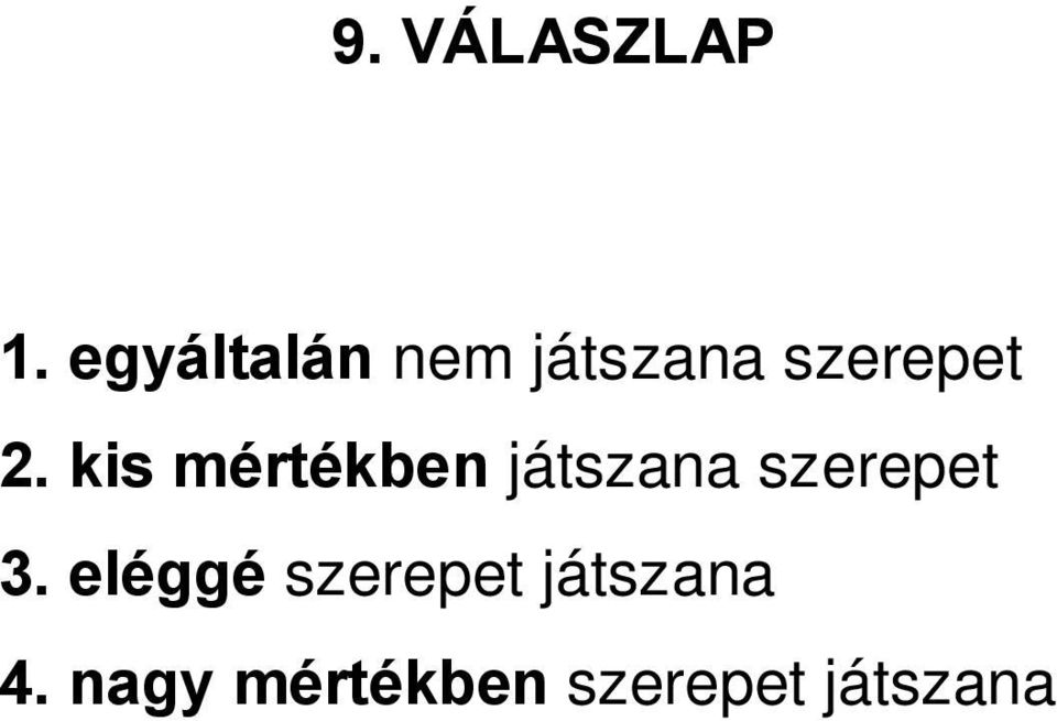 kis mértékben játszana szerepet 3.