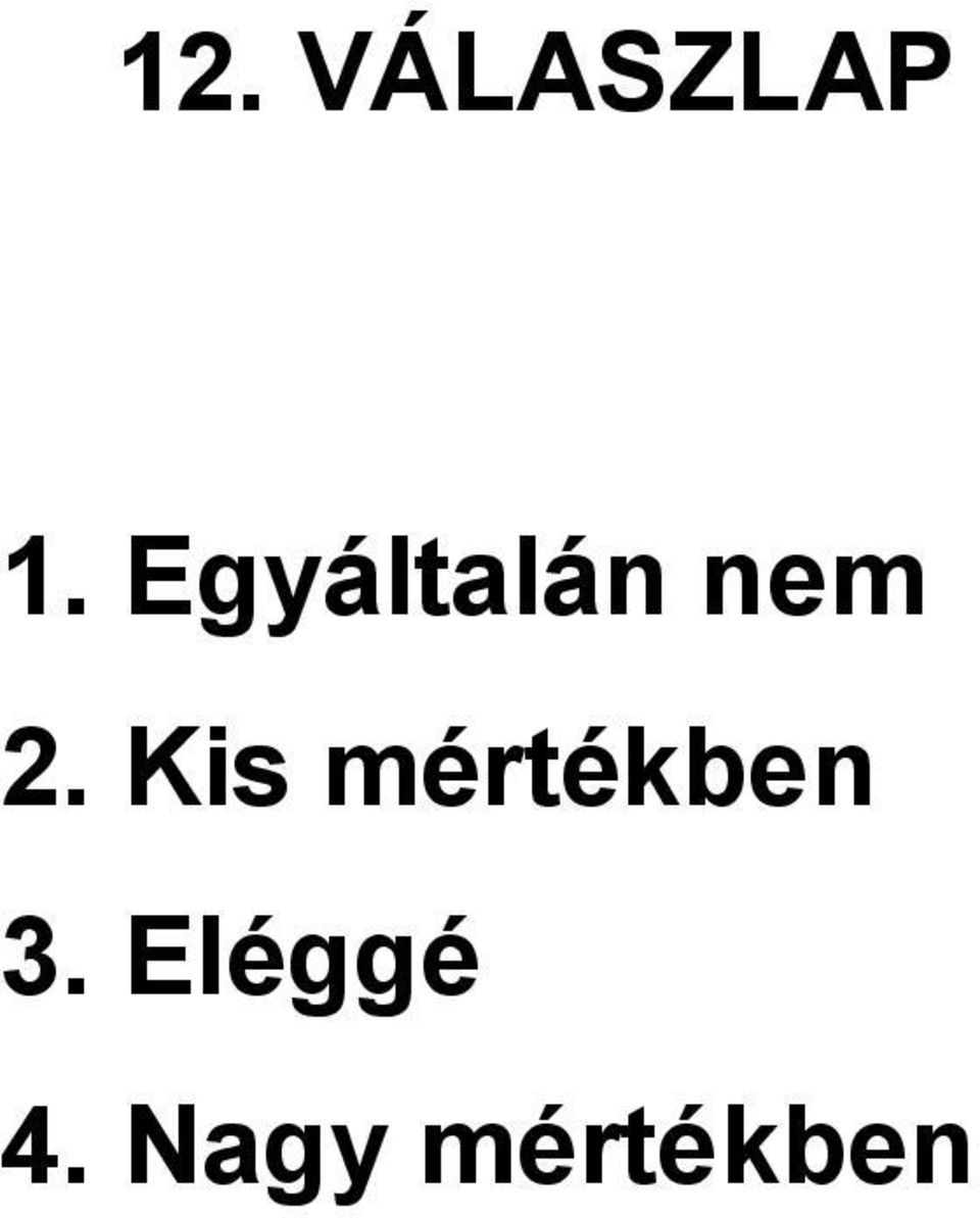 Kis mértékben 3.