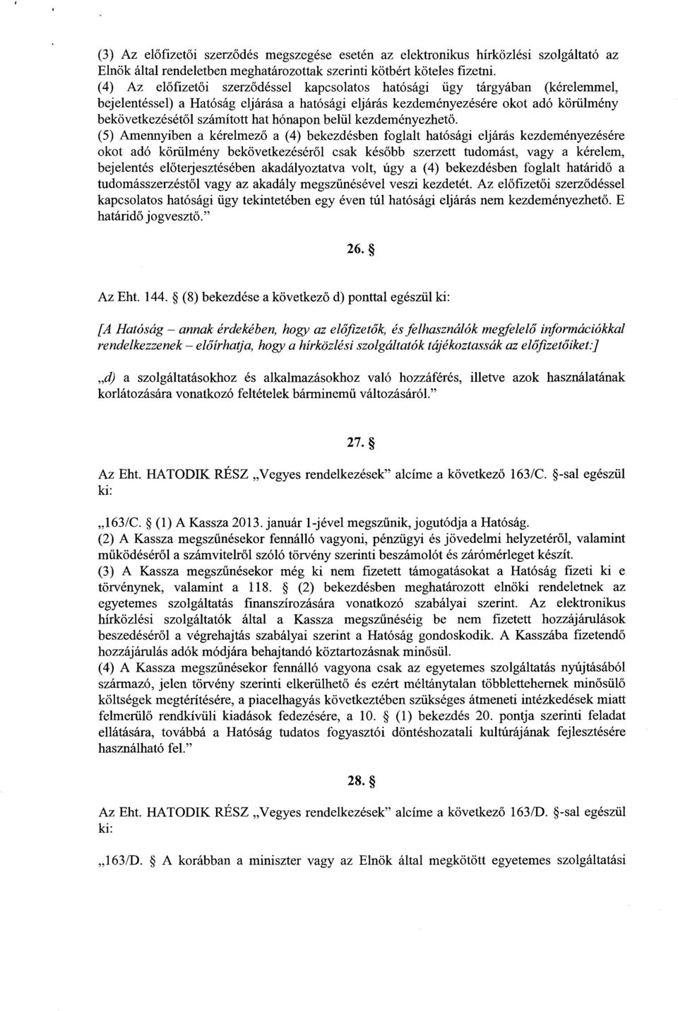 hat hónapon belül kezdeményezhet ő.