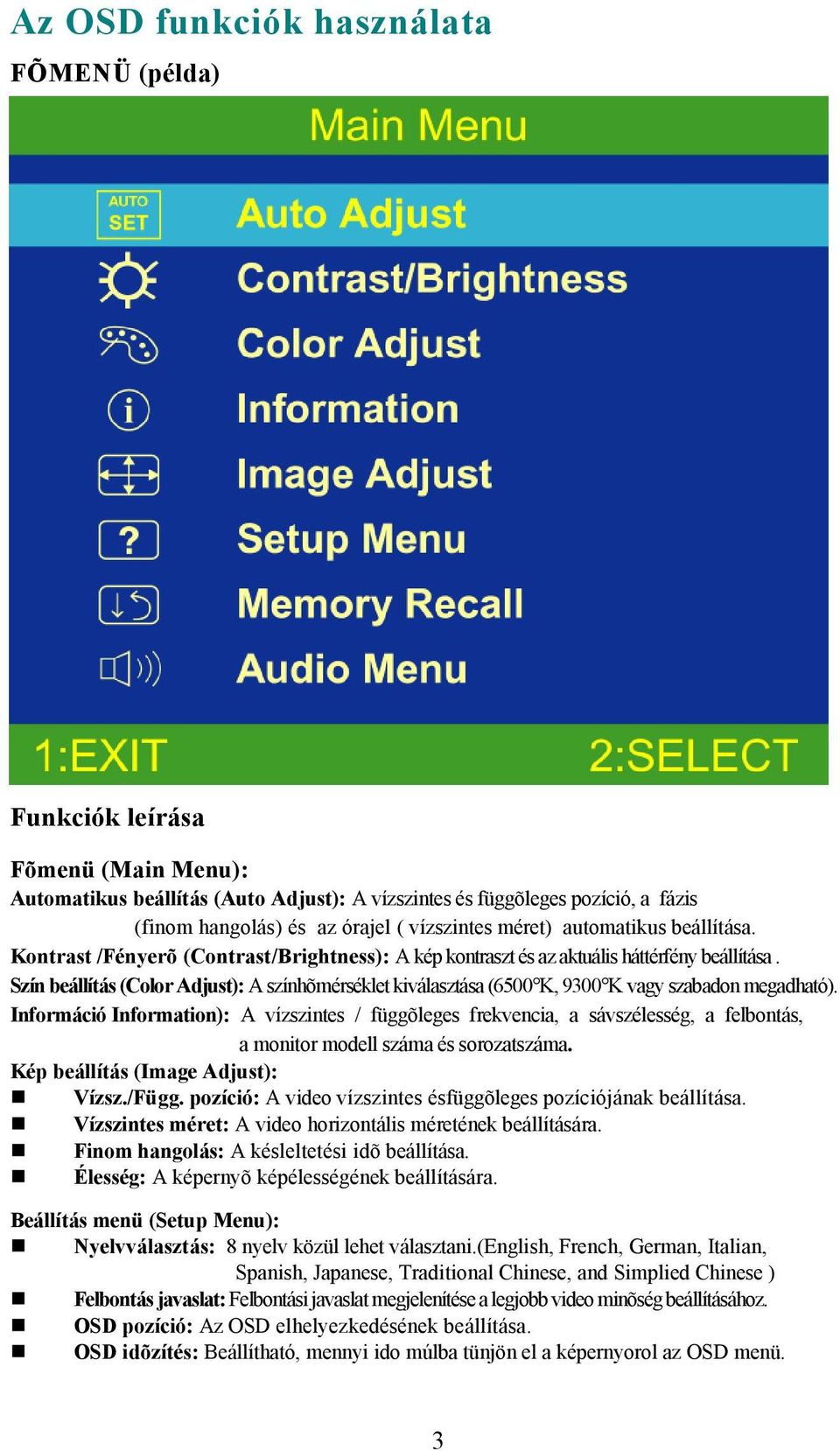 Szín beállítás (Color Adjust): A színhõmérséklet kiválasztása (6500 K, 9300 K vagy szabadon megadható).