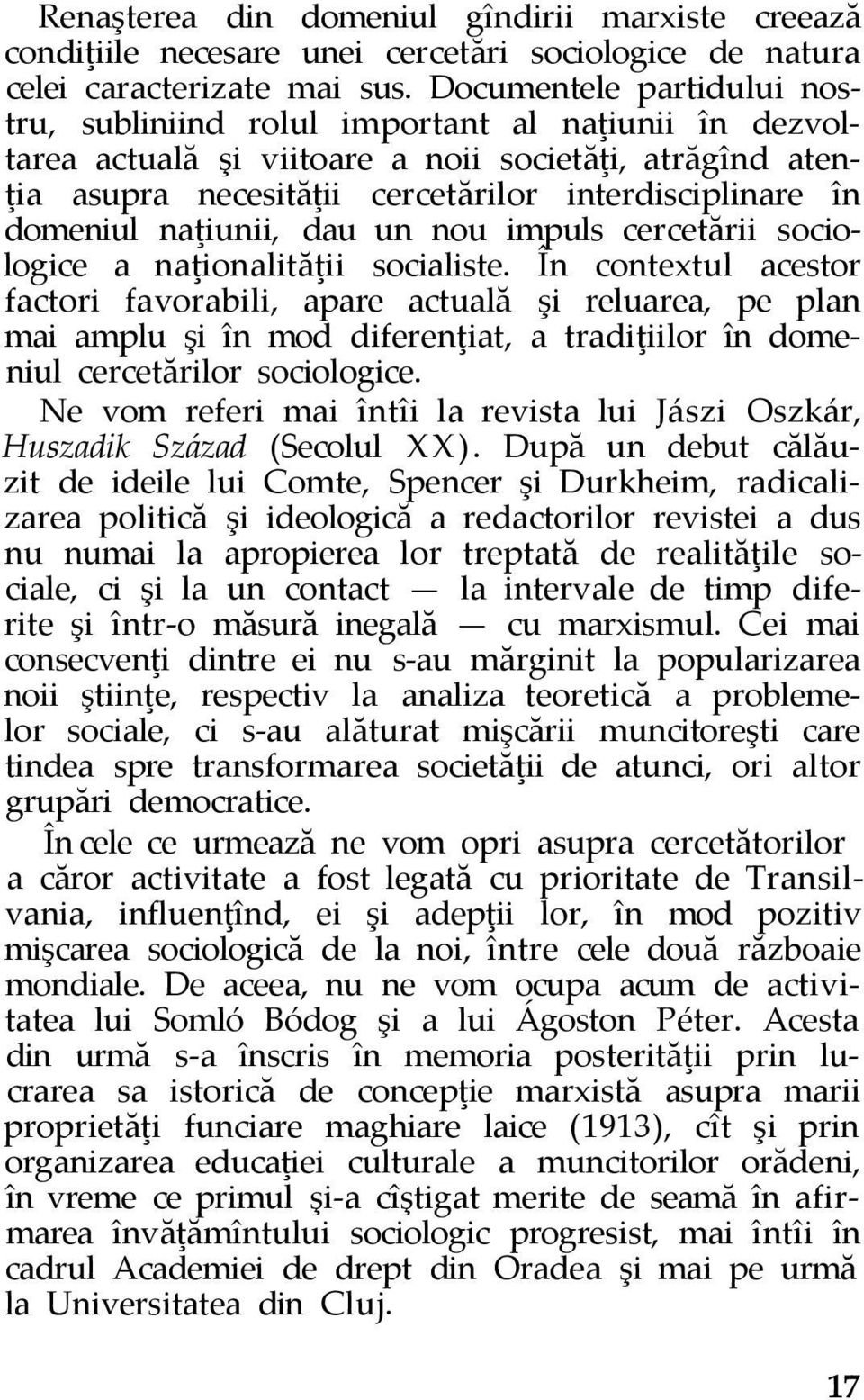 domeniul naţiunii, dau un nou impuls cercetării sociologice a naţionalităţii socialiste.