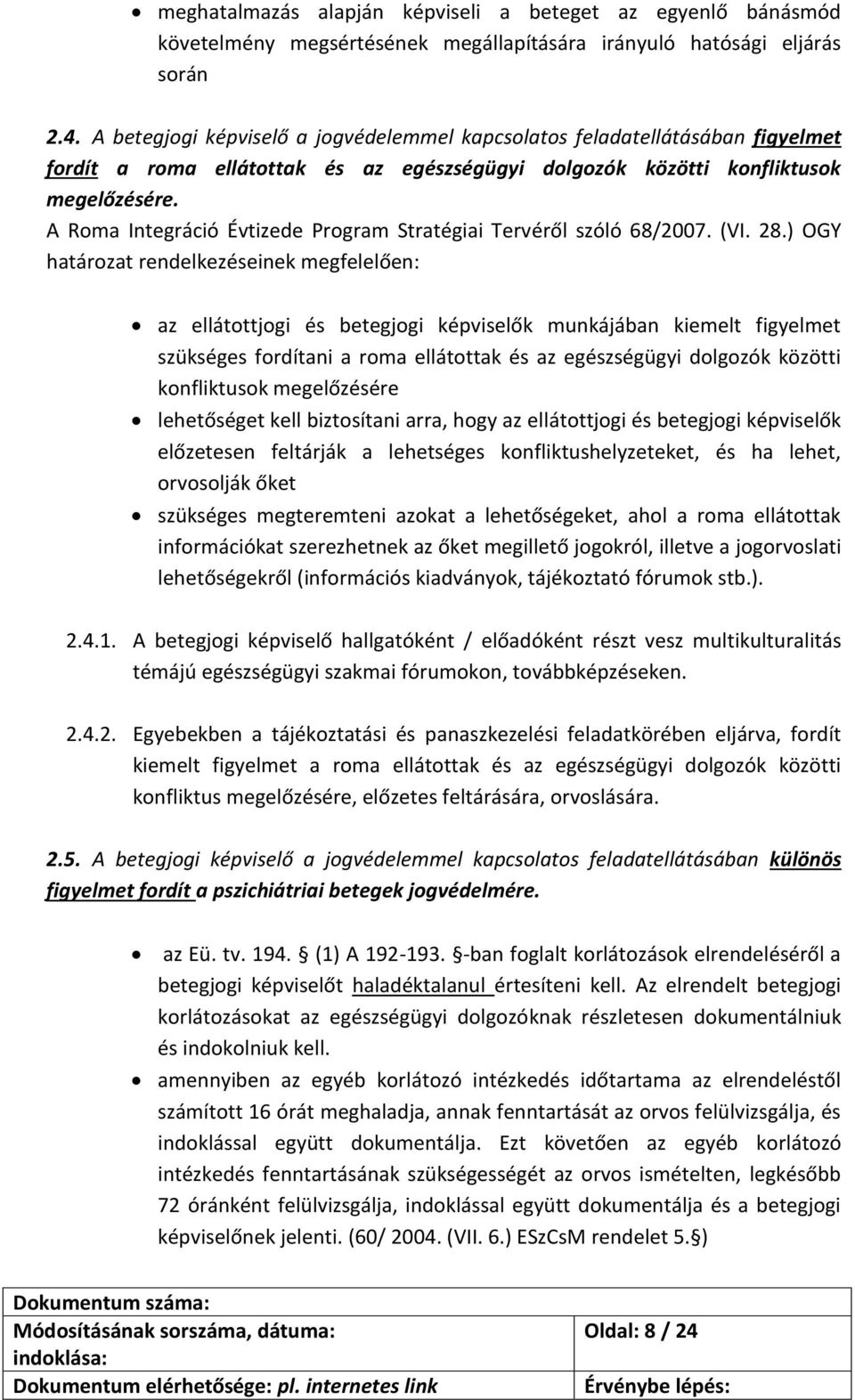 A Roma Integráció Évtizede Program Stratégiai Tervéről szóló 68/2007. (VI. 28.