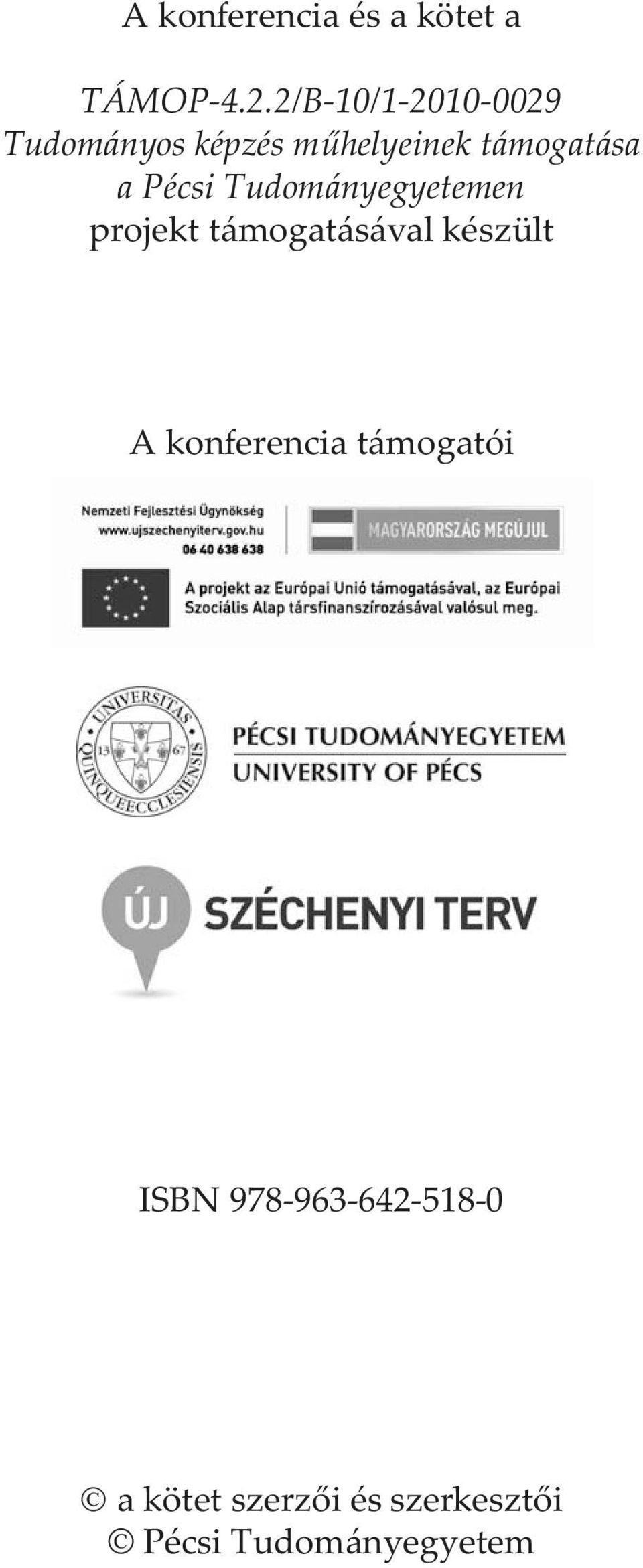 Pécsi Tudományegyetemen projekt támogatásával készült A