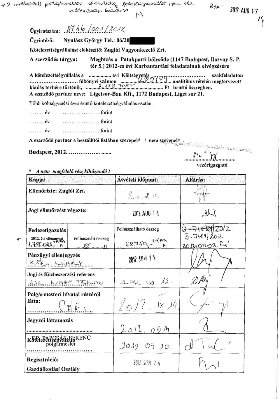 ..> - szakfeladaton főkönyvi számon,<&íz...y.,.i ML. analitikus tételén megtervezett kiadás terhére történik, 3zi!lÍtQi.33 íc Ft bruttó összegben. A szerződő partner neve: Ligetsor-Bau Kft.