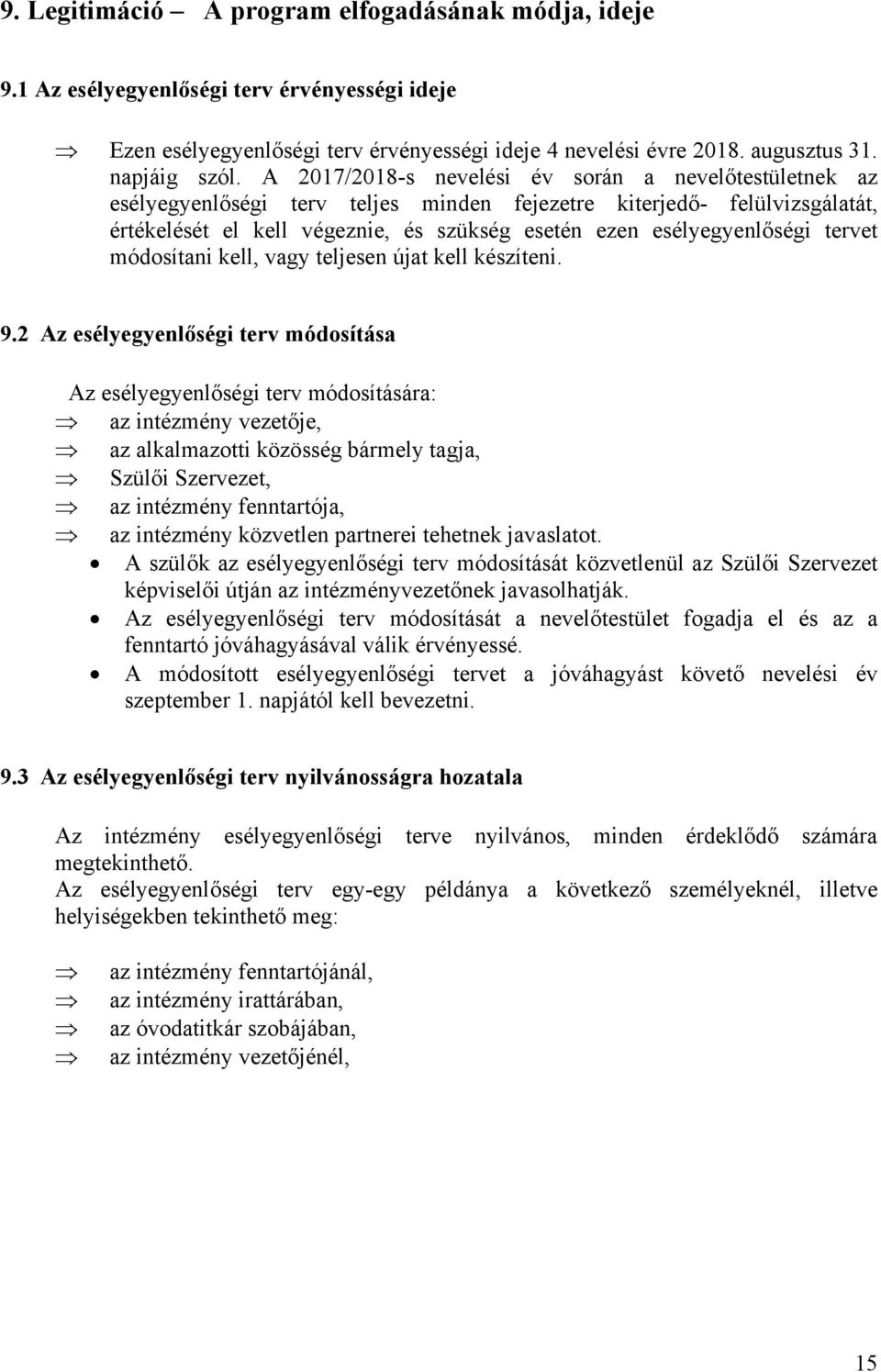 tervet módosítani kell, vagy teljesen újat kell készíteni. 9.