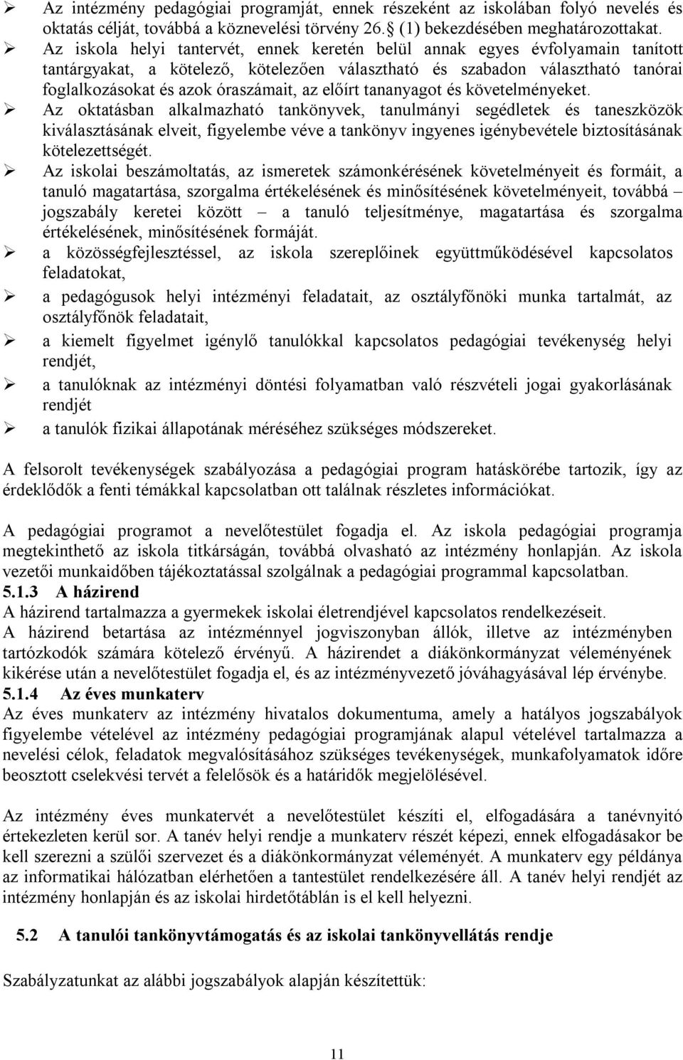 előírt tananyagot és követelményeket.