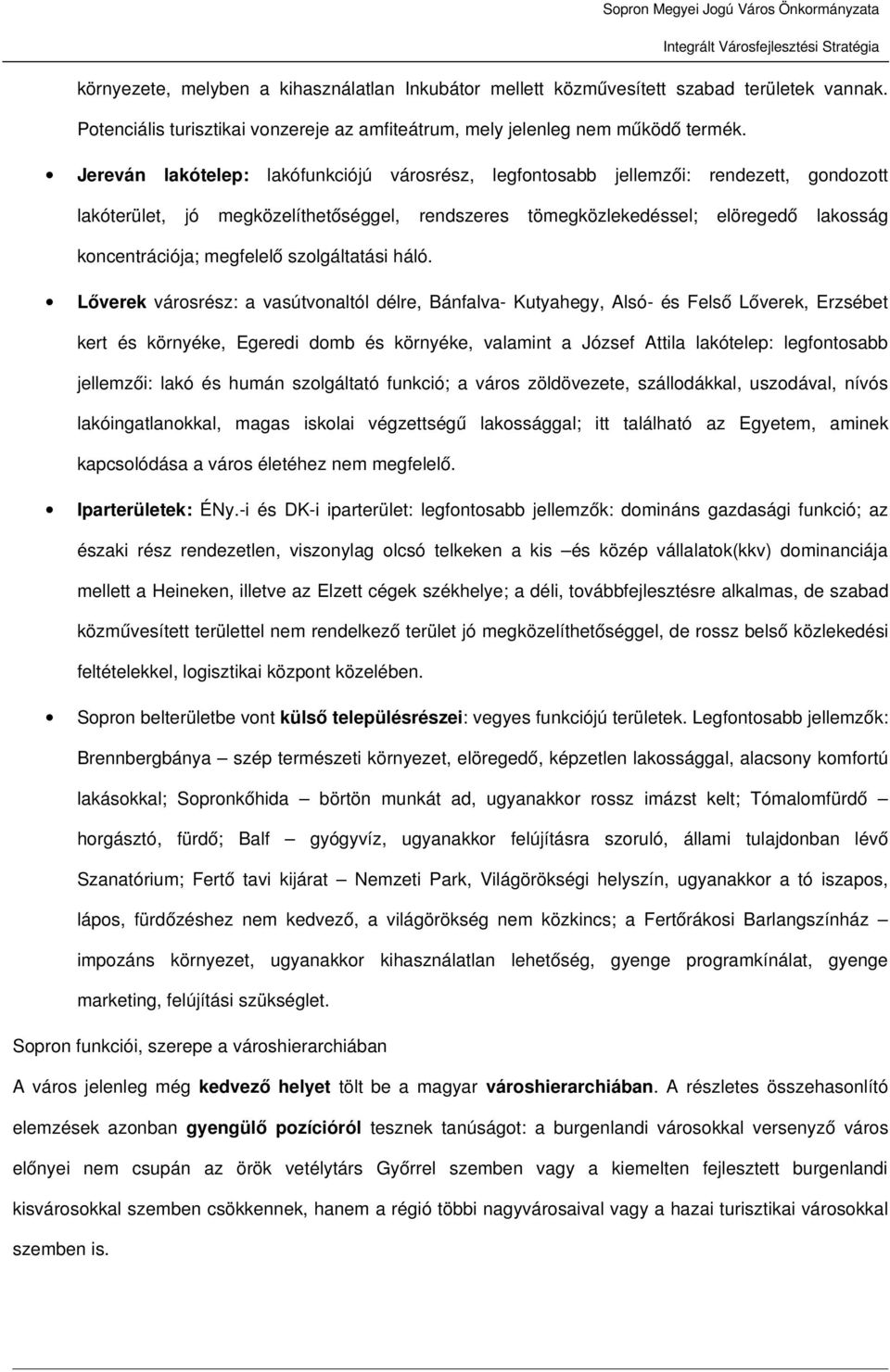 megfelelő szolgáltatási háló.