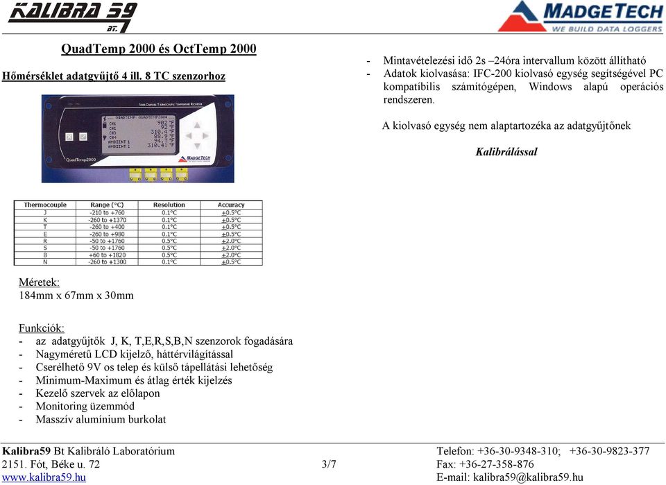 LCD kijelző, háttérvilágítással - Cserélhető 9V os telep és külső tápellátási lehetőség -