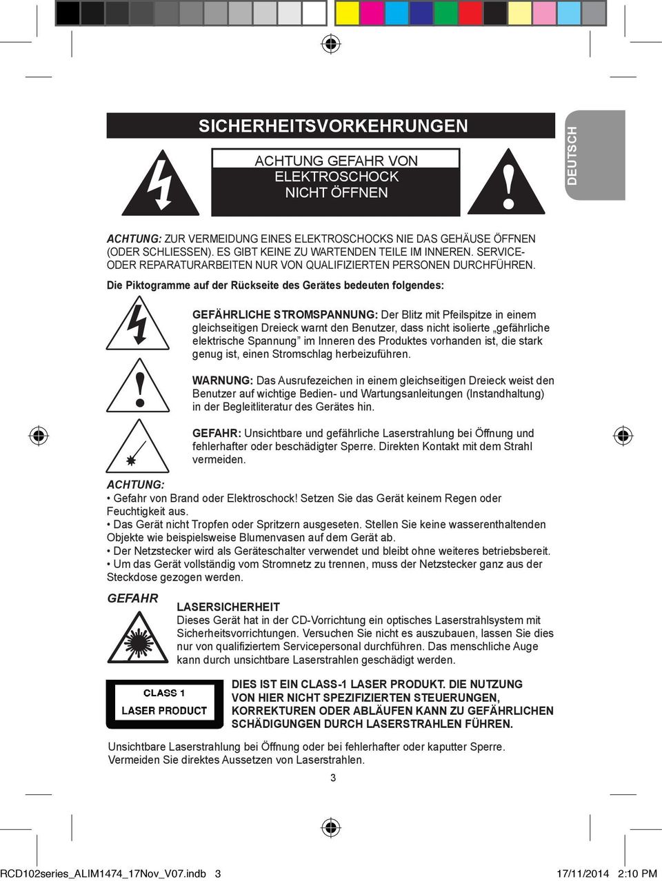 GEFÄHRLICHE STROMSPANNUNG: Der Blitz mit Pfeilspitze in einem gleichseitigen Dreieck warnt den Benutzer, dass nicht isolierte gefährliche elektrische Spannung im Inneren des Produktes vorhanden ist,