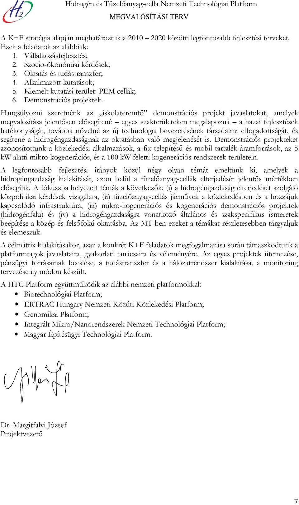 Demonstrációs projektek.