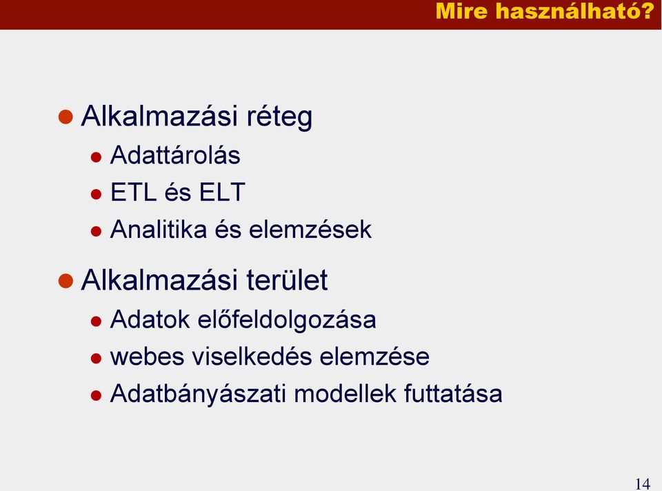 Analitika és elemzések Alkalmazási terület