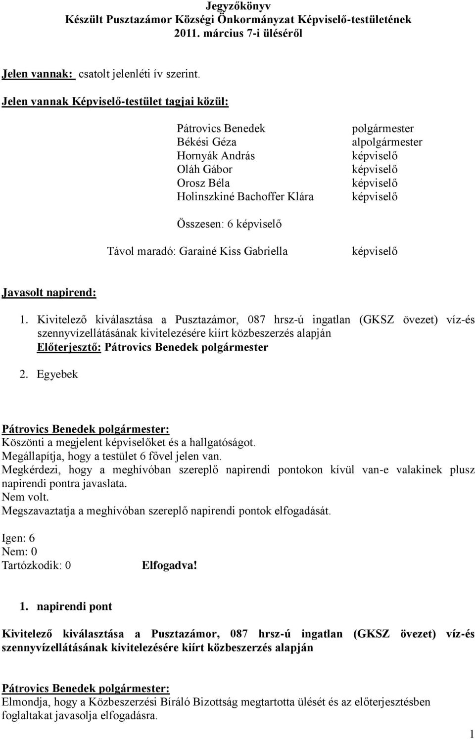 Garainé Kiss Gabriella Javasolt napirend: 1.