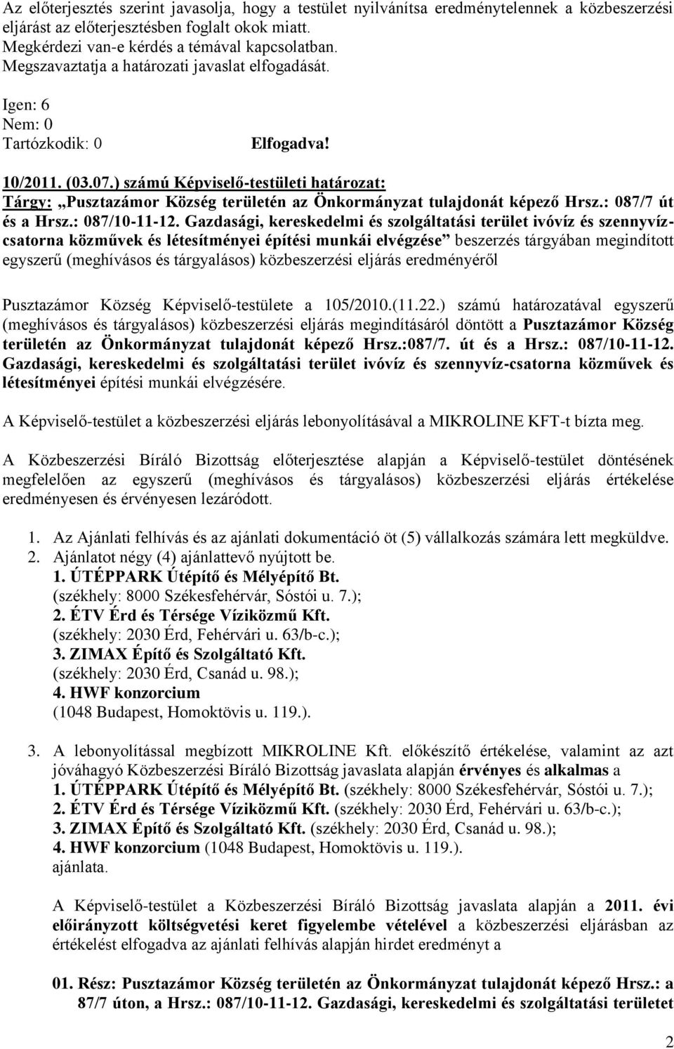 : 087/7 út és a Hrsz.: 087/10-11-12.