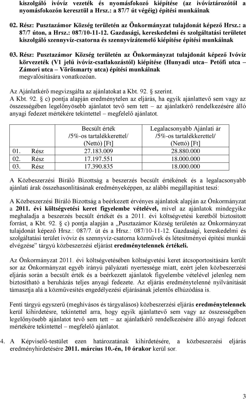 Gazdasági, kereskedelmi és szolgáltatási területet kiszolgáló szennyvíz-csatorna és szennyvízátemelő kiépítése építési munkáinak 03.