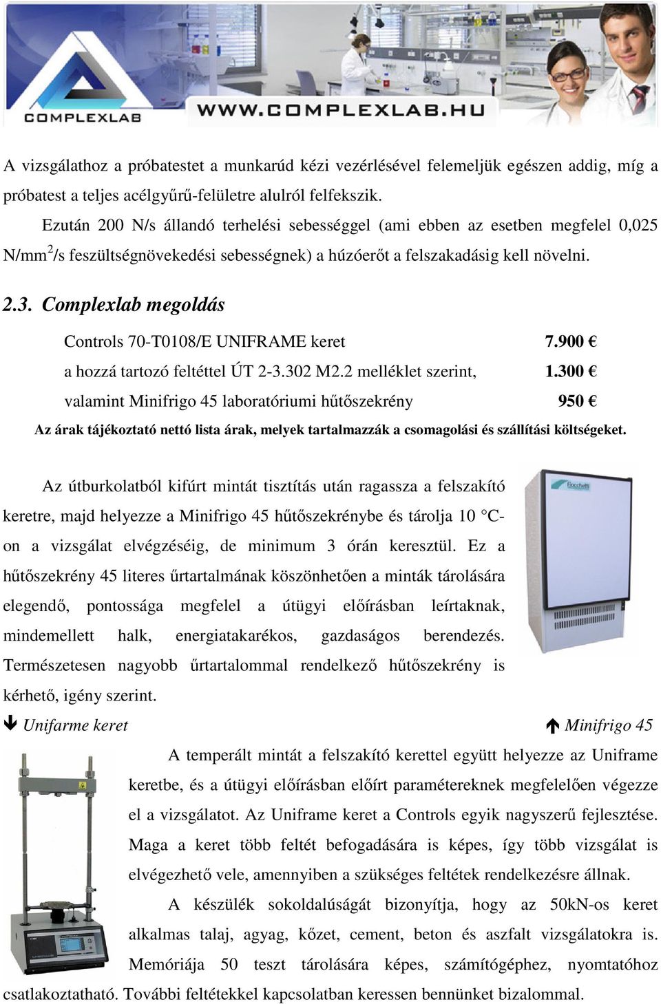 Complexlab megoldás Controls 70-T0108/E UNIFRAME keret 7.900 a hozzá tartozó feltéttel ÚT 2-3.302 M2.2 melléklet szerint, 1.