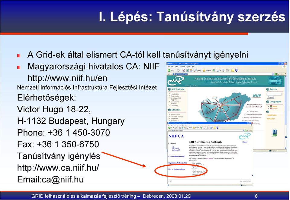 hu/en h / Nemzeti Információs Infrastruktúra Fejlesztési Intézet Elérhetőségek: Victor Hugo 18-22, H-1132