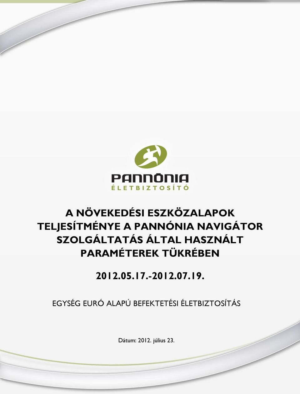 PARAMÉTEREK TÜKRÉBEN 2012.05.17.-2012.07.19.