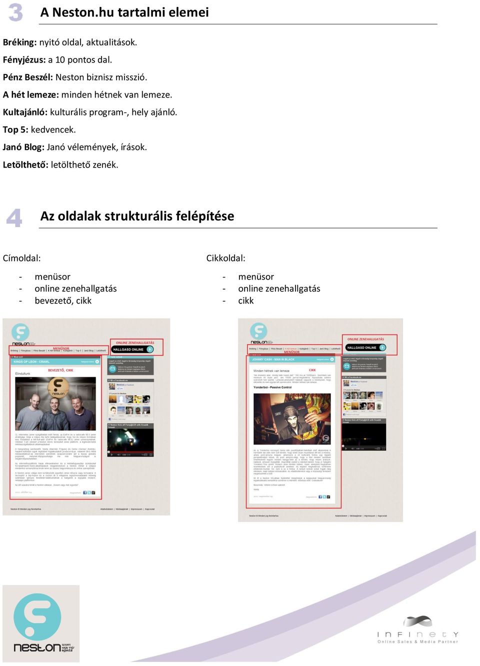 Kultajánló: kulturális program-, hely ajánló. Top 5: kedvencek. Janó Blog: Janó vélemények, írások.