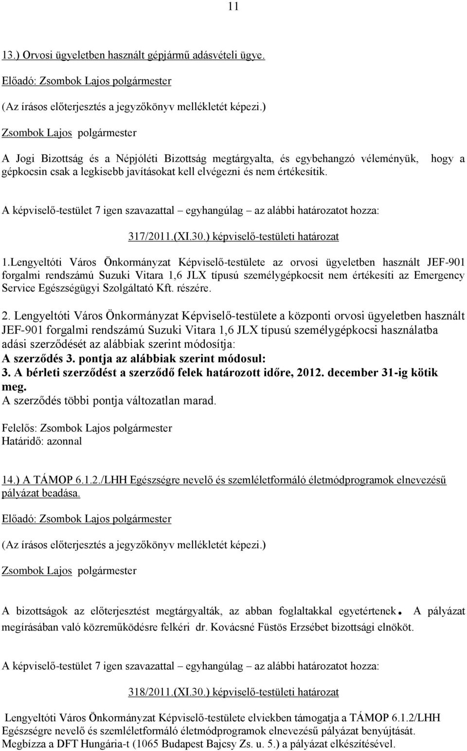 ) képviselő-testületi határozat 1.