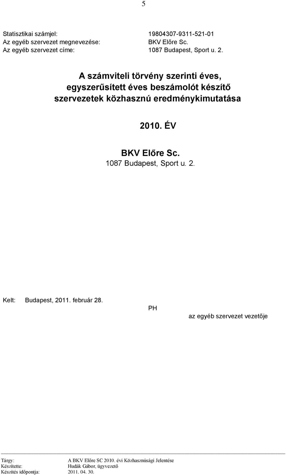 A számviteli törvény szerinti éves, egyszerűsített éves beszámolót készítő szervezetek