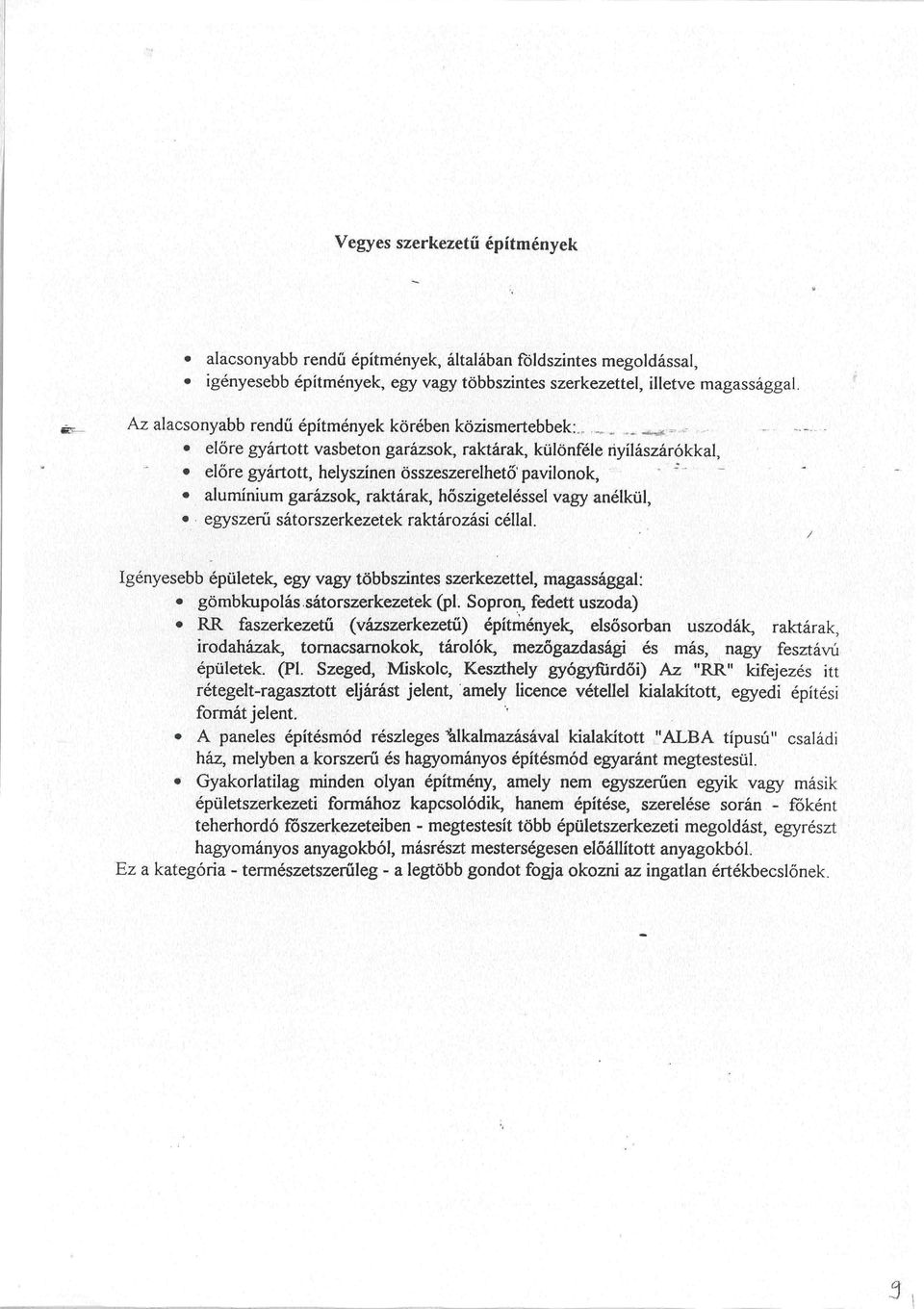 ;:,, :,, '; V* előre gyártott vasbeton garázsok, raktárak, különféle nyílászárókkal,, ', ',''\.,i>- ' ", ' '' '.^ L ;, ^ előre gyártott, helyszínen összeszerelhető pavilonok, "' ~ -!