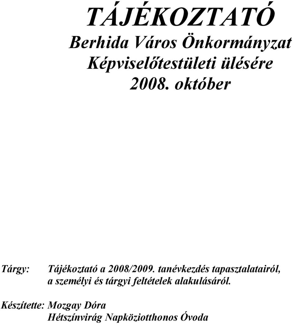 tanévkezdés tapasztalatairól, a személyi és tárgyi feltételek