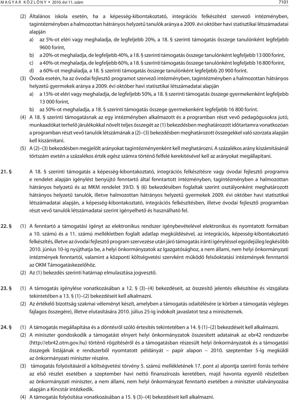 évi október havi statisztikai létszámadatai alapján a) az 5%-ot eléri vagy meghaladja, de legfeljebb 20%, a 18.