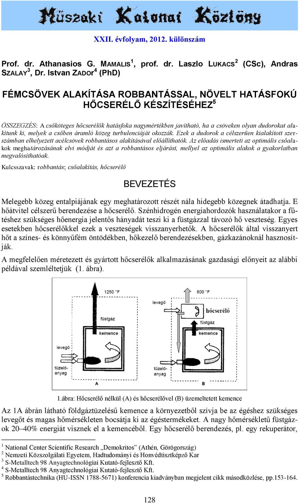 FÉMCSÖVEK ALAKÍTÁSA ROBBANTÁSSAL, NÖVELT HATÁSFOKÚ HŐCSERÉLŐ KÉSZÍTÉSÉHEZ 5  BEVEZETÉS - PDF Free Download