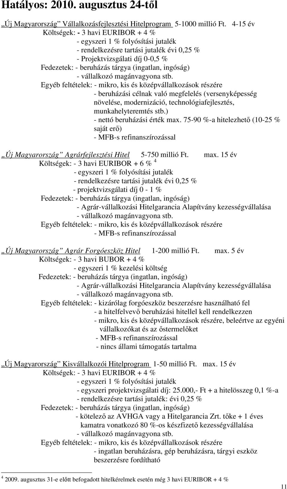 ingóság) - vállalkozó magánvagyona stb.