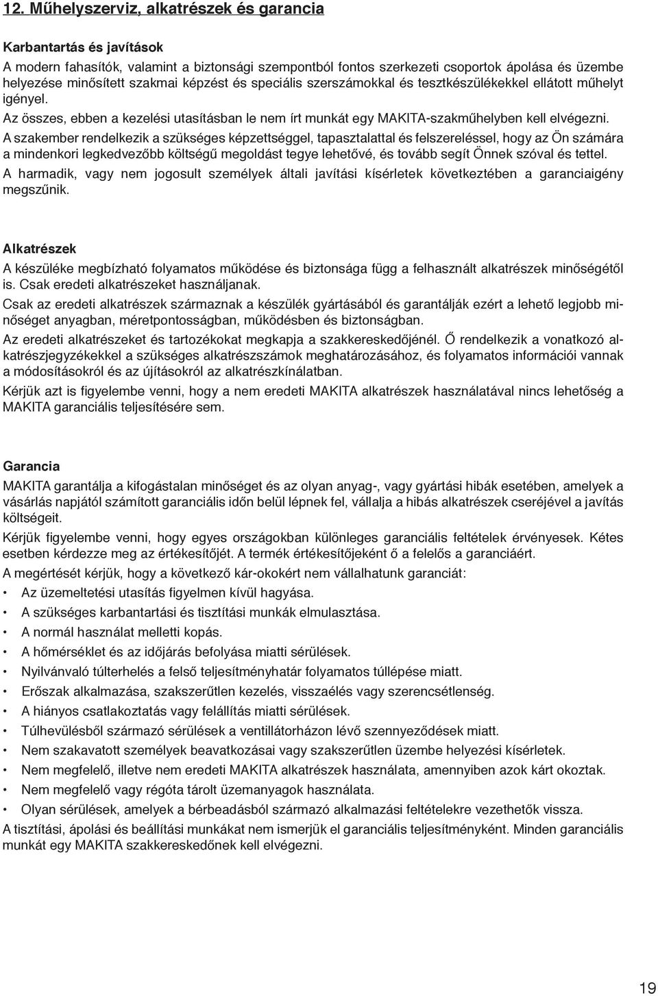 A szakember rendelkezik a szükséges képzettséggel, tapasztalattal és felszereléssel, hogy az Ön számára a mindenkori legkedvezőbb költségű megoldást tegye lehetővé, és tovább segít Önnek szóval és