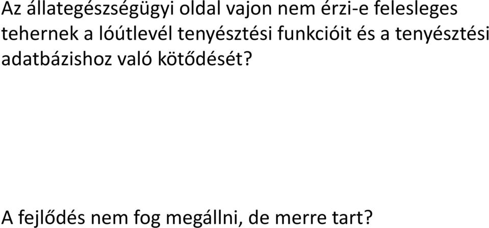 funkcióit és a tenyésztési adatbázishoz való