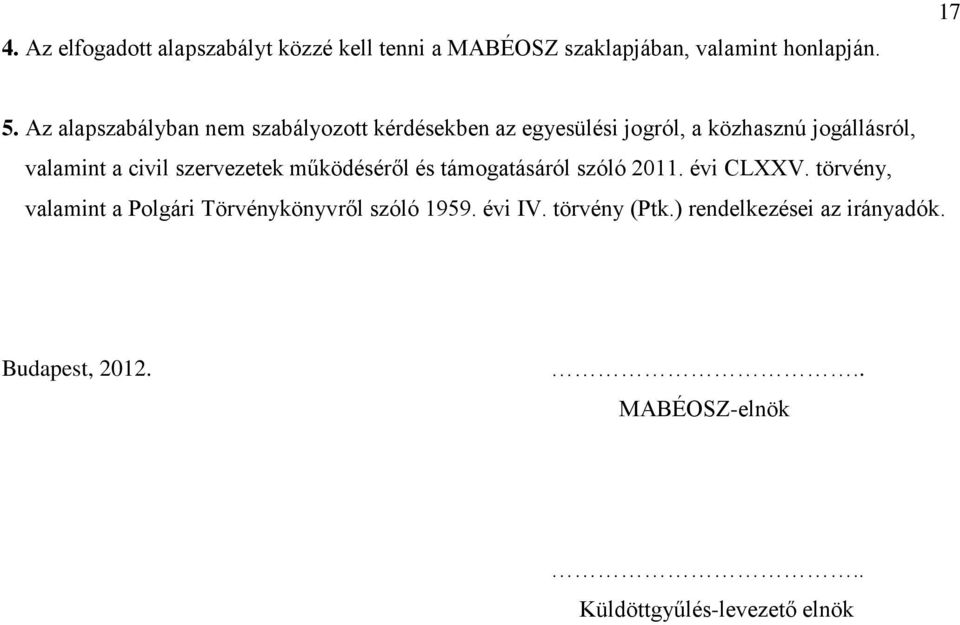 szervezetek működéséről és támogatásáról szóló 2011. évi CLXXV.
