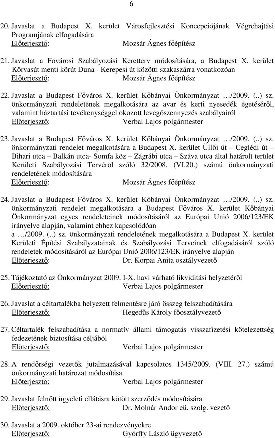 Javaslat a Budapest Főváros X. kerület Kőbányai Önkormányzat /2009. (..) sz.