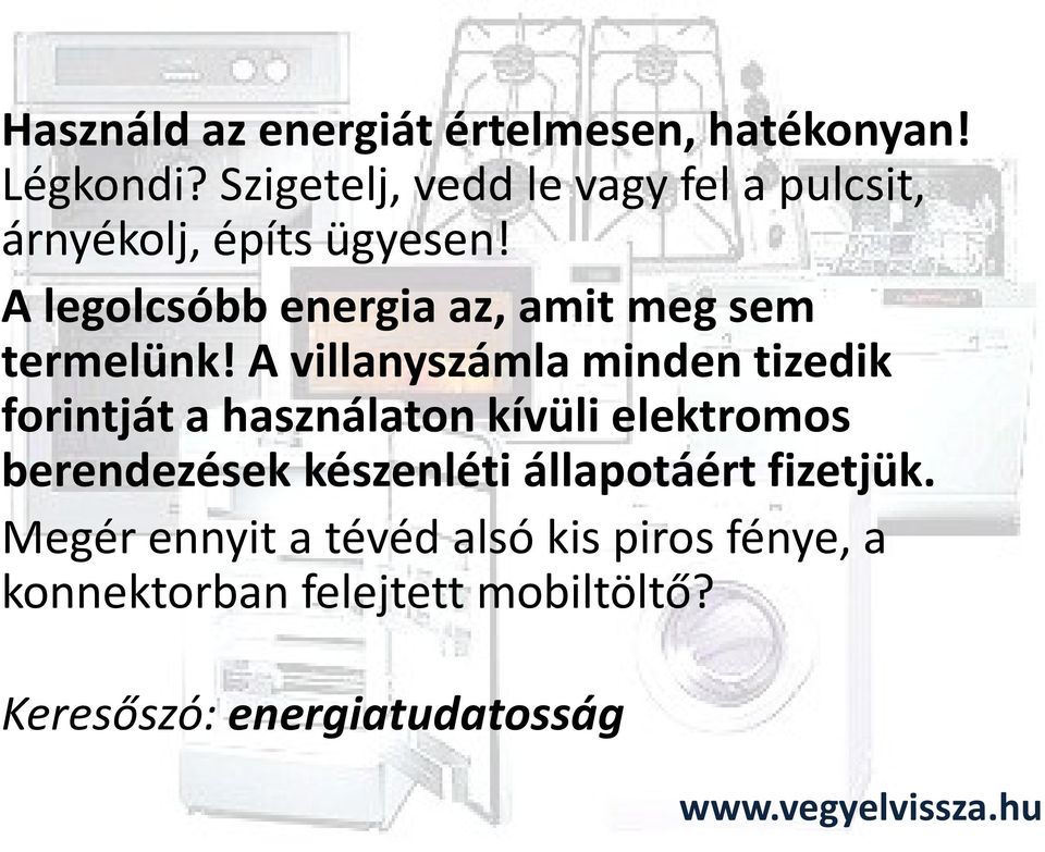 A legolcsóbb energia az, amit meg sem termelünk!