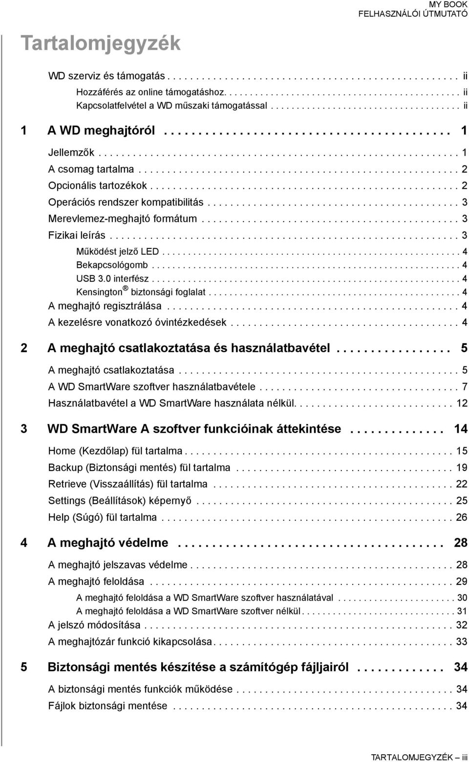 ....................................................... 2 Opcionális tartozékok...................................................... 2 Operációs rendszer kompatibilitás.