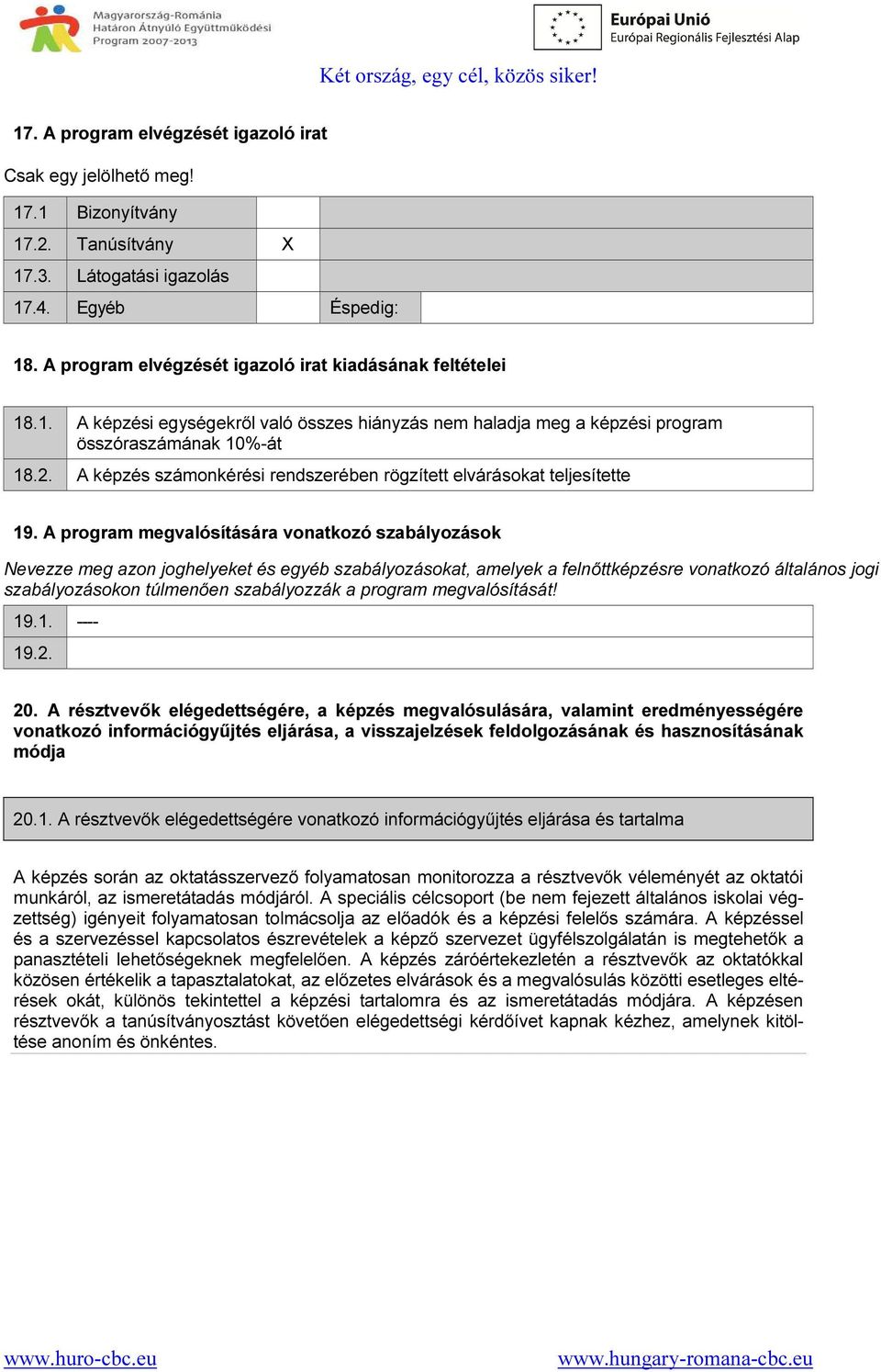 A képzés számonkérési rendszerében rögzített elvárásokat teljesítette 19.