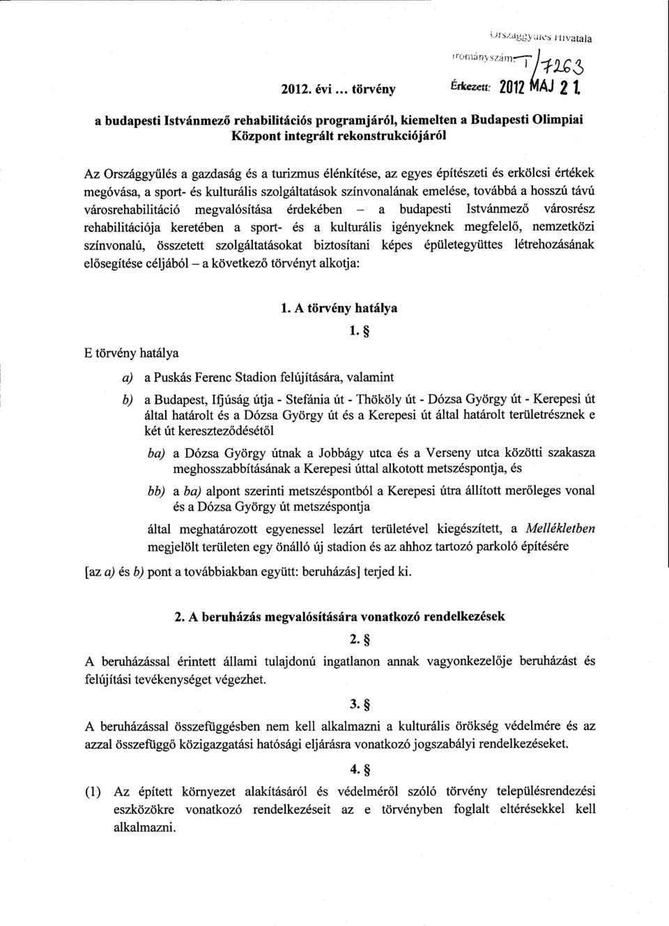 az egyes építészeti és erkölcsi értékek megóvása, a sport- és kulturális szolgáltatások színvonalának emelése, továbbá a hosszú táv ú városrehabilitáció megvalósítása érdekében a budapesti Istvánmező