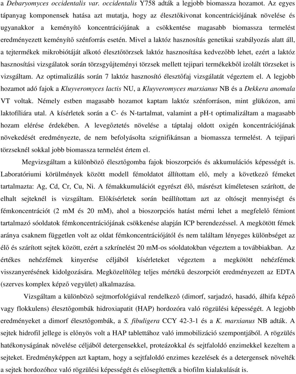 eredményezett keményítő szénforrás esetén.